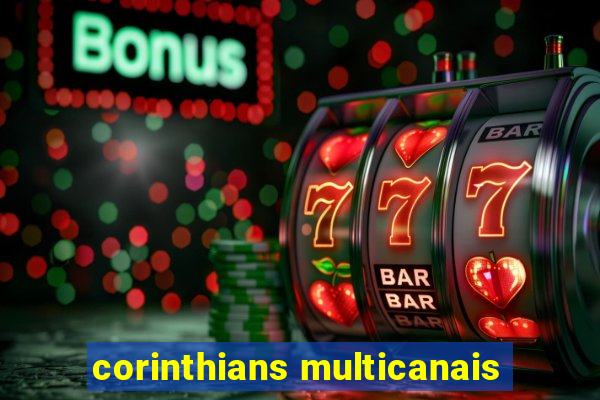 corinthians multicanais